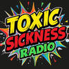 Toxic Sickness Radio