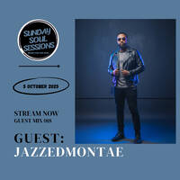 Sunday Soul Sessions Guest Mix 018 by JazzedMontage by Sunday SoulSessions