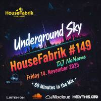 HouseFabrik #149 -- Underground Sky by RAY VOX