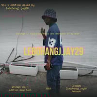 Jay Sounds Vol 1 Mix(Deep Tech Edition) mixed by Lebohang . jay29 by House Archives Episodes