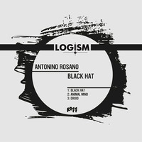 [LOGISM011] Antonino Rosano - Black Hat by MFSound / DPR Audio