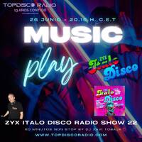 Music Play Programa 239 ZYX Italo Disco Radio Show 22. by Topdisco Radio