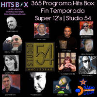 365 Programa Hits Box Fin de Temporada Super 12 de 12s Studio 54 Barcelona by Topdisco Radio