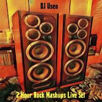 DJ Useo - 2 Hour Rock Mashups Live Set by DJ Konrad Useo