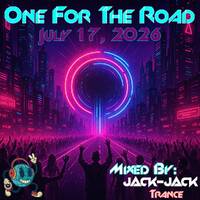 One For The Road - 07-17-2026 [Mixed By: Jack-Jack] by Jack-Jack / PepperJack / Jack Sqrd