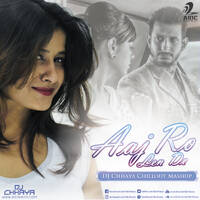 AAJ RO LEN DE - CHILLOUT MASHUP BY DJ CHHAYA by DJ Chhaya