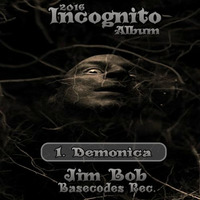 DEMONICA [ORIGINAL MIX] - JIM BOB (ALBUM INCOGNITO) PREVIEW by  Jim Bob