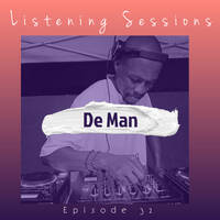 De Man Listeing Sessions (ep32) by De Man dj