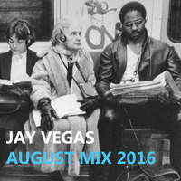 Jay Vegas - August Mix 2016 by Jay Vegas