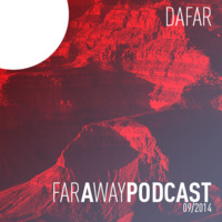 Dafar - Far A Way Podcast 1409 by Da Far