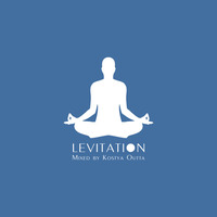 Levitation (Mixed by Kostya Outta) by Kostya Outta