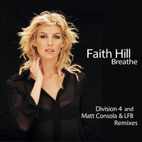 Faith Hill - Breathe (Matt Consola &amp; LFB vs Division 4 Anthem Mix) by Matt Consola