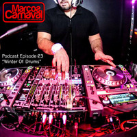 Marcos Carnaval Podcast Episode 23 (Winter of Drums) FREE DOWNLOAD! by Marcos Carnaval