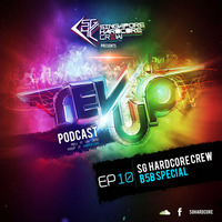 SGHC Rev Up Podcast EP 10 - B5B Edition by Singapore Hardcore Crew