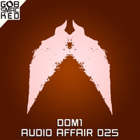 Audio Affair Broadcast 025 - DOMONE by Diarmaid O Meara // DOM1