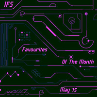Favourites Of The Month (May '15) by 1FS