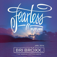 Fearless Future  - Jan 2016 by Bri Bröxx