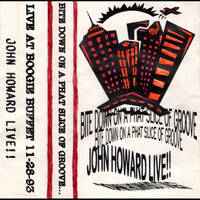 DJ John Howard - Live At Boogie Buffet 11-28-93 - Bite Down On That Phat Slice Of Groove (Jim Hopkins Remaster) by ninetiesDJarchives