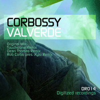 Corbossy - Valverde [Dean Thomas Remix] (Preview) by Dean Thomas