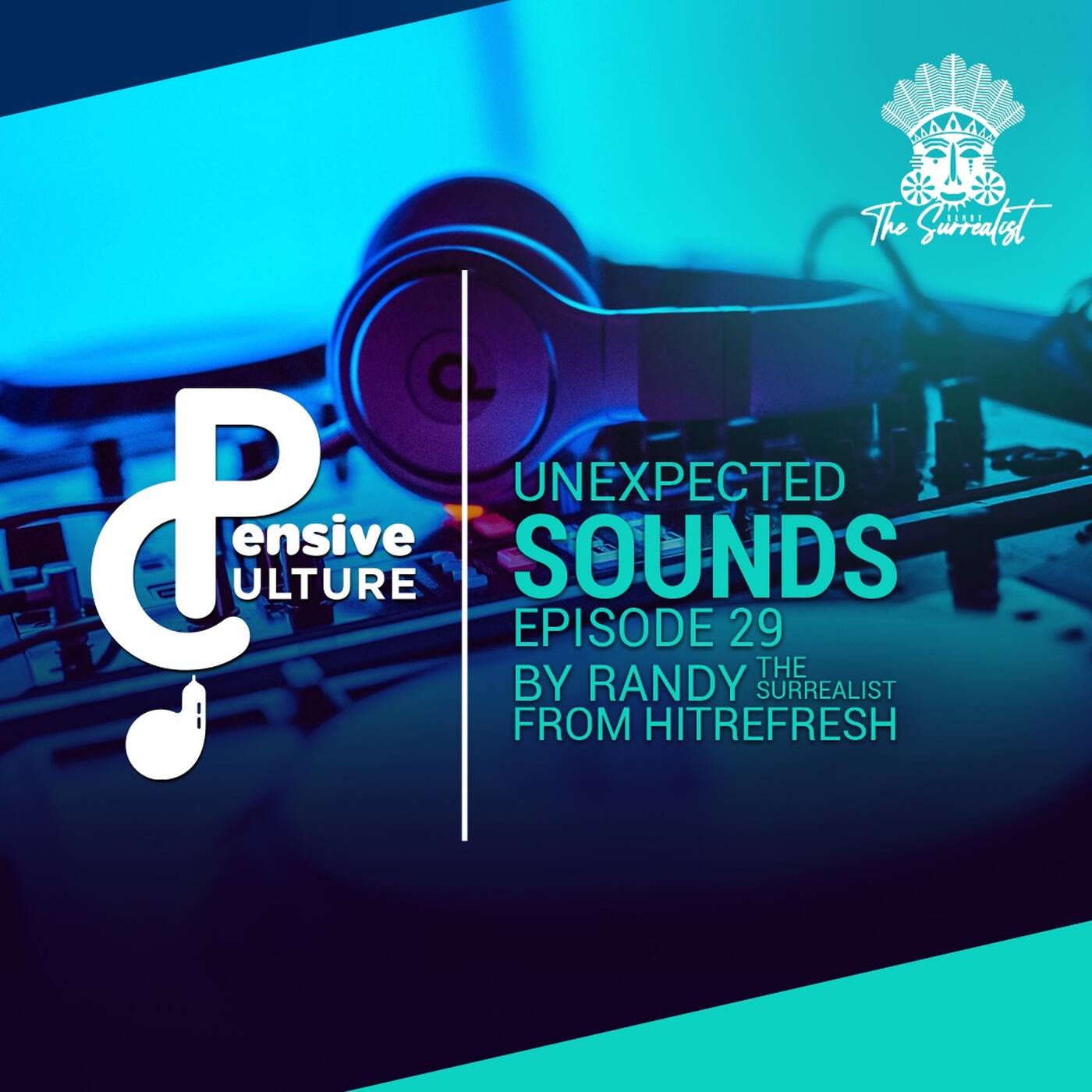 Randy The Surrealist - Unexpected Sounds - 01 - Pensive Culture Podcast episode artwork
