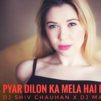 Pyar Dilon Ka Mela Hai Remix Dj Shiv Chauhan &amp; Dj Maanav by Dj Shiv Chauhan