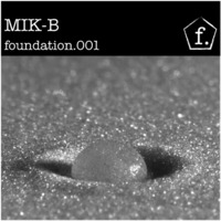 Mik B - Foundation001 by Mik B