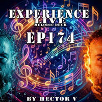 Experience Live Melodic Deck EP174 By Hector V (26-02-2026) by HectorVDj