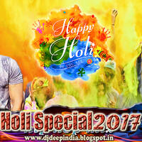 dj deep holi special 2017 by Djdeep India
