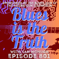 Blues is the Truth 801 by Blues is the Truth
