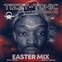 Tizzy-Tonic Sessions- Easter Mix 2023 by Tizzy-Tonic