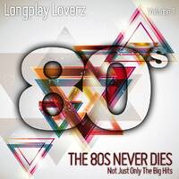The 80s Never Never Die Volume 1 by Longplay Loverz