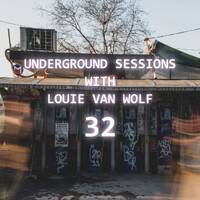 Louie Van Wolf - Underground Sessions | Episode 32 by Louie Van Wolf