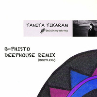 Twist In My Sobriety (B-PHISTO DEEPHOUSE REMIX) by Tanita Tikaram by B-Phisto