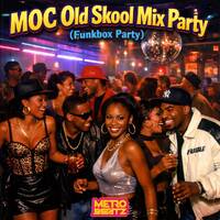 MOC Old Skool Mix Party (Funkbox Party) (Aired On MOCRadio 1-31-26) by Metro Beatz