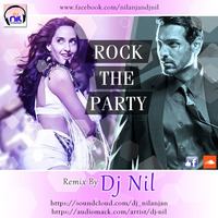 ROCK THE  PARTY  MIX BY DJ NIL by DJ NIL (OFFICIAL PRODUCTION)