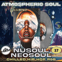DJ GlibStylez - Atmospheric Soul Vol.37 (Chill R&amp;B Hip Hop &amp; NeoSoul) by DJ GlibStylez