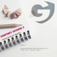 Gamfomfo Sessions 5 Guest Mix by DJ Handsome by Brown Mageba