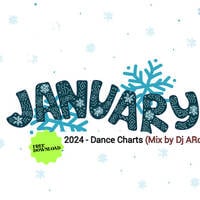 January 2024 Dance Charts (Mix by Dj ARd0) by Dj ARd0☑️
