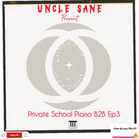 Uncle Sane - Private School Piano B2B Ep3 by Sane Suthu