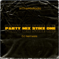 ITMR - Party Mix Strike One by InTheMixRadio