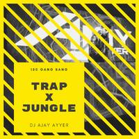 TRAP X JUNGLE FT. DJ AJAY AYYER by Dj Ajay Ayyer