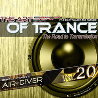 The Art Of Trance Vol.20 (The Road to Transmission) by Air-Diver