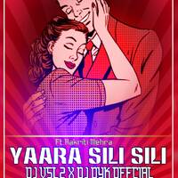 YAARA SILI SILI COVER SONG REMIX DJ VSL2 X DJ DYK PRODUCTION by Dj Vsl2 Official