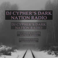 DJ cypher's Dark Nation Radio 18 January 2026 by cypheractive