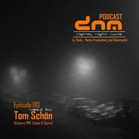 Digital Night Music Podcast Episode 013 mixed by Tom Schön by Toxic Family