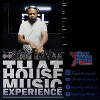 That House Music Experience - King Bayaa x18 by That House Music Xperience
