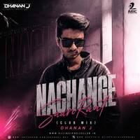 Nachange Saari Raat (Club Mix) - Dhanan J by Dhanan J