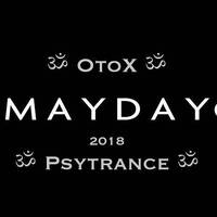 MayDay Psytrance 2018 by ॐ OtoX ॐ