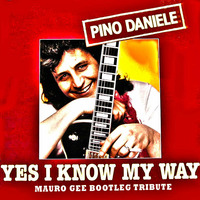 Pino Daniele - Yes I Know My Way (Mauro Gee Bootleg Tribute) by Mauro Gee