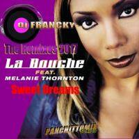 Sweet Dreams ( La Bouche &amp; Panchitto`s Big Room Spanish Remix 2017 ) by Dj Francky